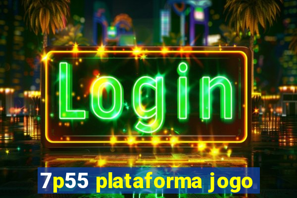 7p55 plataforma jogo